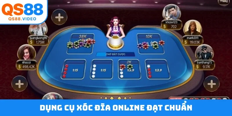 Dụng cụ xóc đĩa online đạt chuẩn