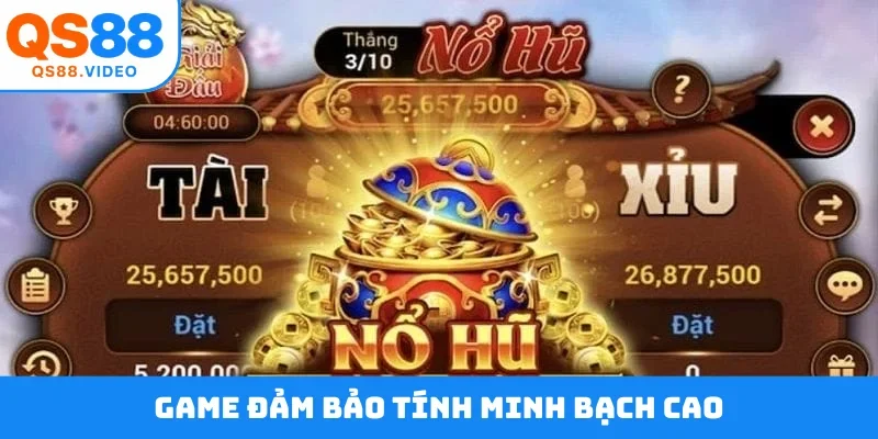 Game đảm bảo tính minh bạch cao