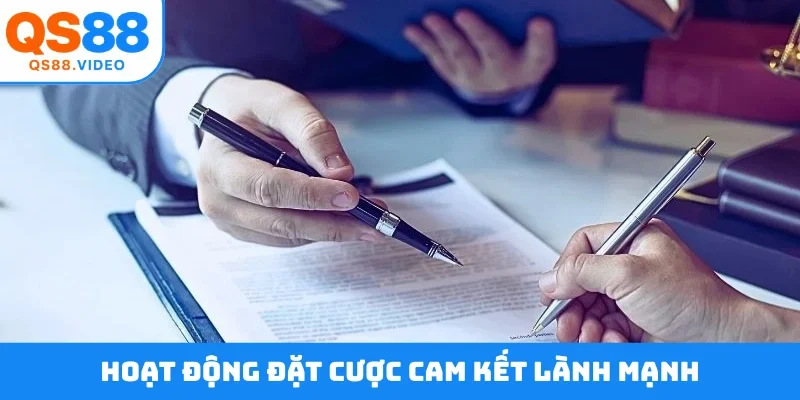 Hoạt động đặt cược cam kết lành mạnh