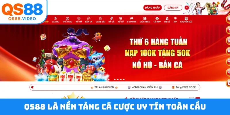 QS88 là nền tảng cá cược uy tín toàn cầu