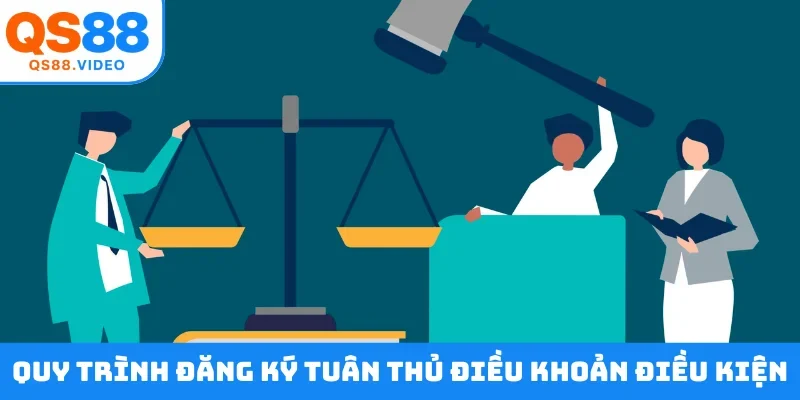 Quy trình đăng ký tuân thủ điều khoản điều kiện