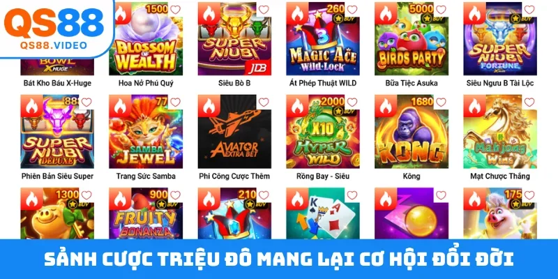 Sảnh cược triệu đô mang lại cơ hội đổi đời