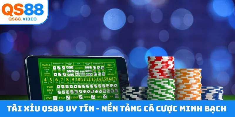 Tài xỉu QS88 uy tín