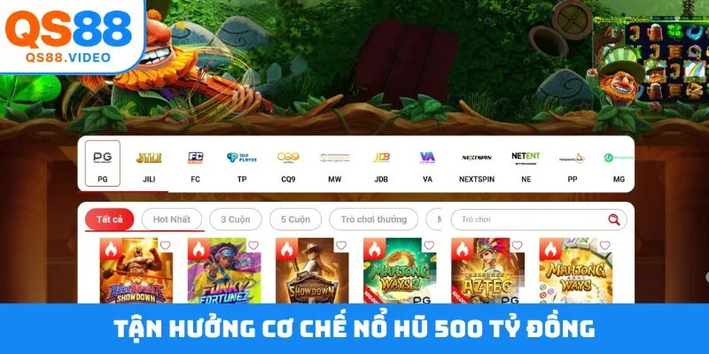 Tận hưởng cơ chế nổ hũ 500 tỷ đồng